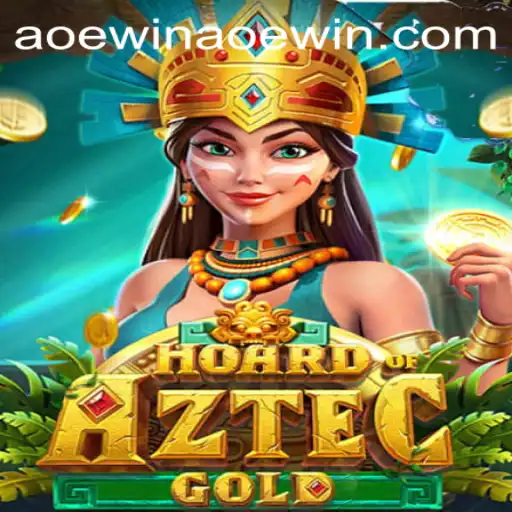 Discover the Thrilling World of 'Hoard of Aztec Gold' – A New Era in Gaming with AOEwin