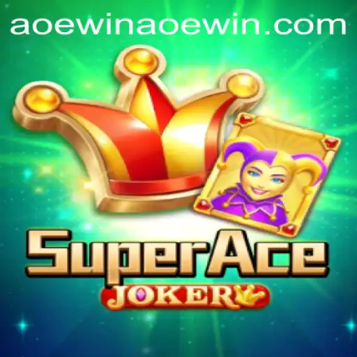 SuperAceJoker Game: A New Era of Digital Adventure