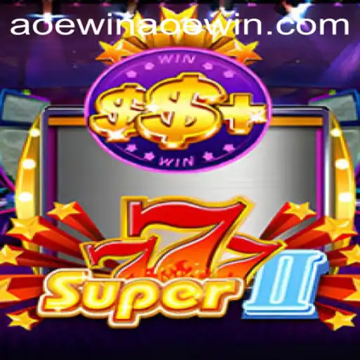 The Exciting World of Super777II: A Journey into the Game and Aoewin Dynamics